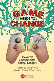 The Game Needs to Change
Towards Sustainable Game Design