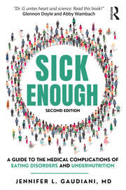 Sick Enough
A Guide to the Medical Complications of Eating Disorders and Undernutrition